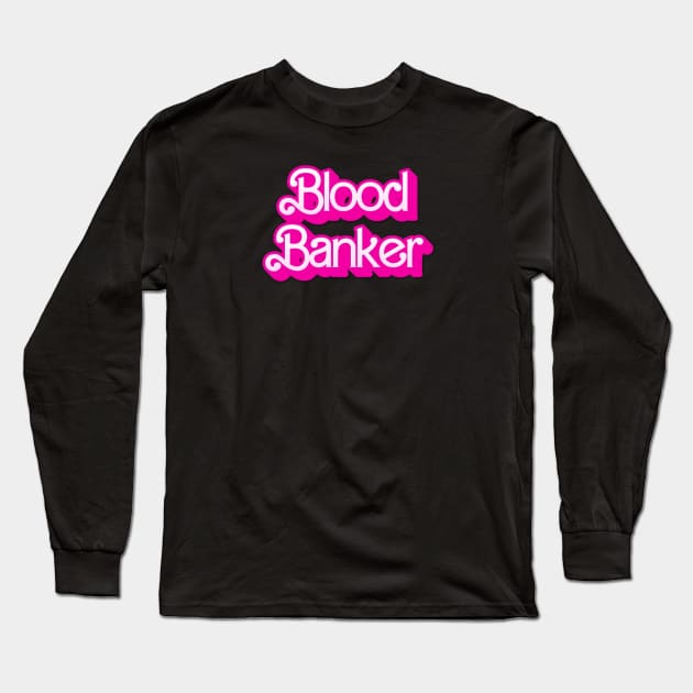 Blood Banker Long Sleeve T-Shirt by MicroMaker